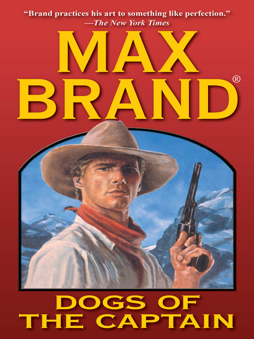 Title details for Dogs of the Captain by Max Brand - Available